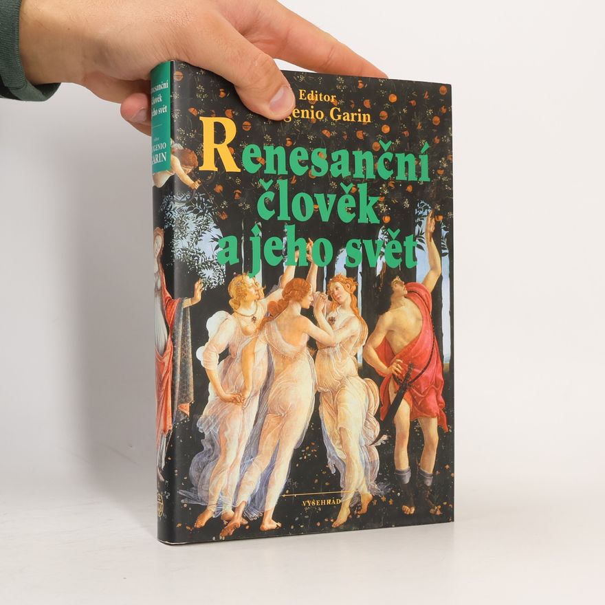 Eugenio Garin Renesanční člověk a jeho svět