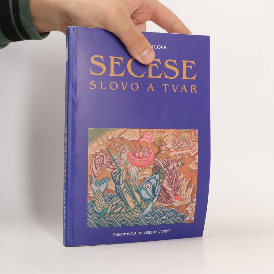 Danuše Kšicová Secese - slovo a tvar