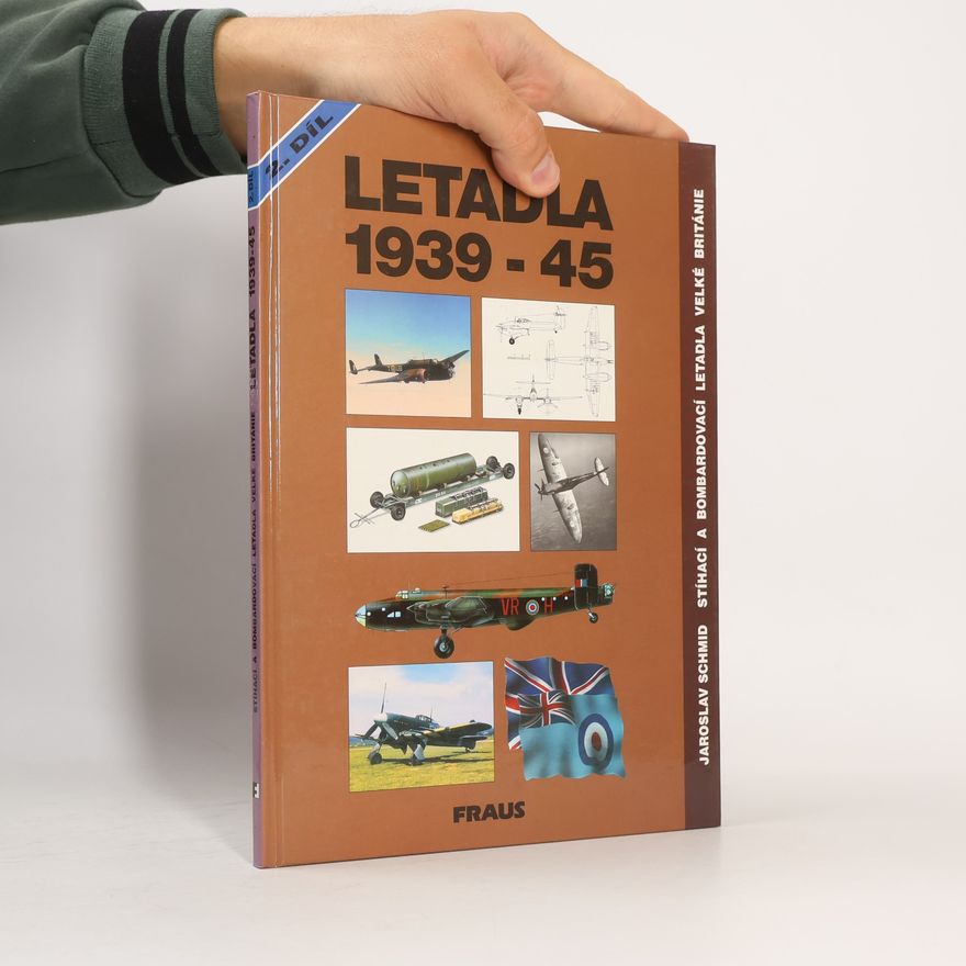 Jaroslav Schmid Letadla 1939-45. Stíhací a bombardovací letadla Velké Británie. Díl 2.