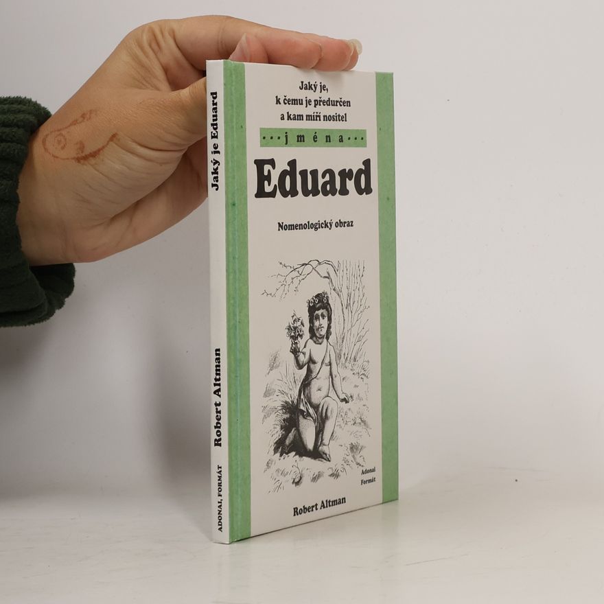 Robert Altman Jaký je, k čemu je předurčen a kam míří nositel jména Eduard