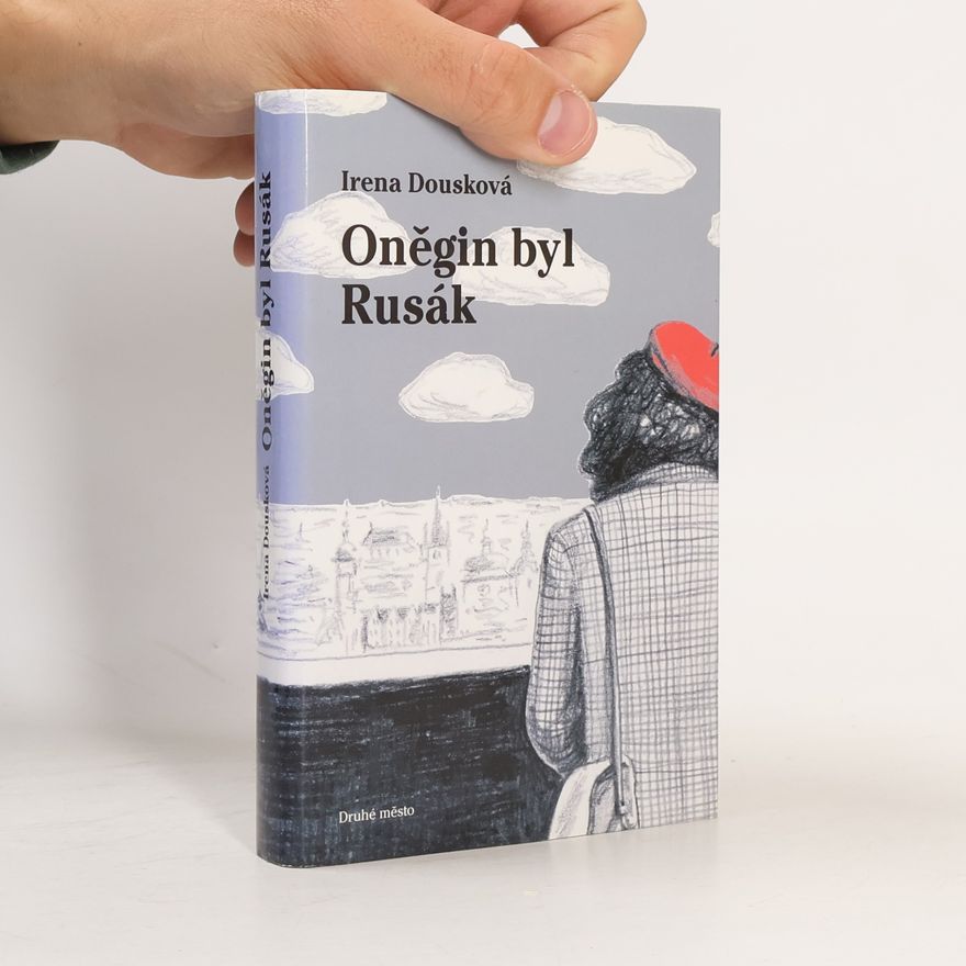 Irena Dousková Oněgin byl Rusák