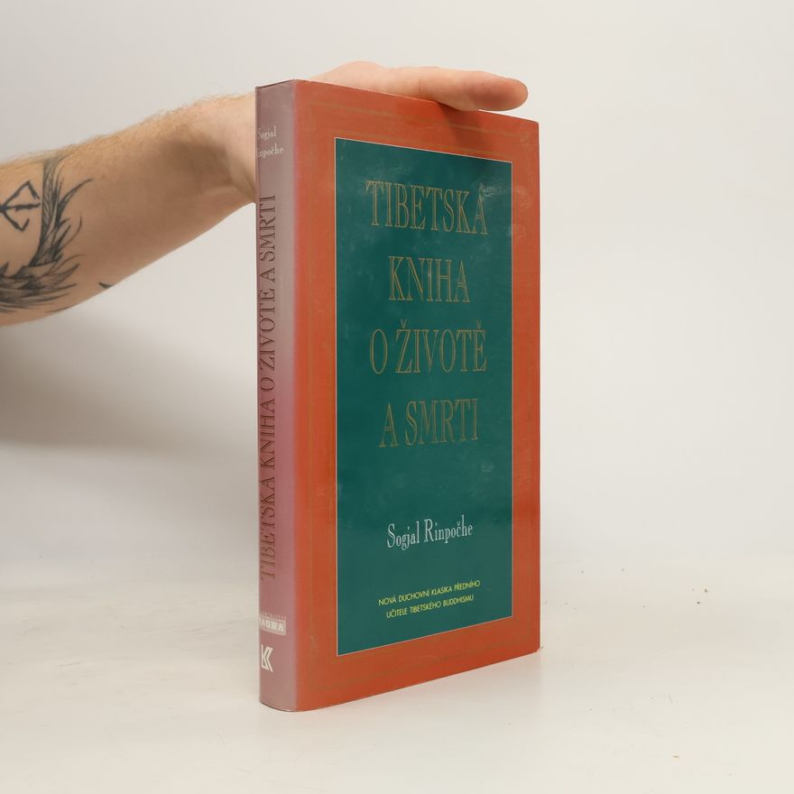 Sogyal Rinpoche Tibetská kniha o životě a smrti