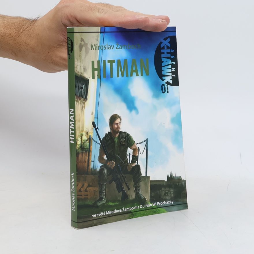 Miroslav Žamboch Agent X-Hawk 1. Hitman