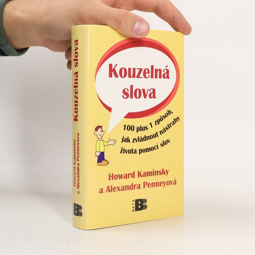 Alexandra Penney Kouzelná slova : 100 plus 1 způsob, jak zvládnout nástrahy života pomocí slov
