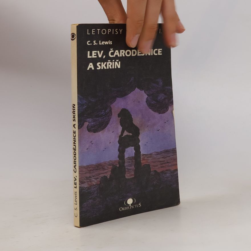 C. S. Lewis Letopisy Narnie I. Lev, čarodějnice a skříň