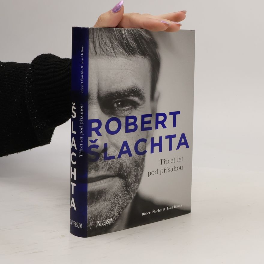 Robert Šlachta Robert Šlachta. Třicet let pod přísahou