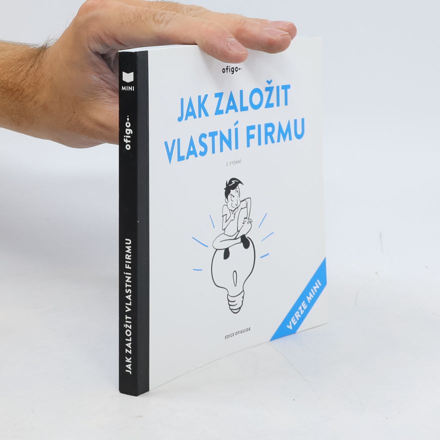 Denisa Dvořáková Jak založit vlastní firmu : verze mini
