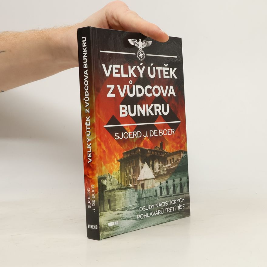 J. de Boer Velký útěk z vůdcova bunkru