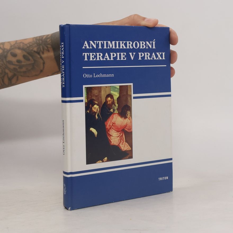 Otto Lochmann Antimikrobní terapie v praxi