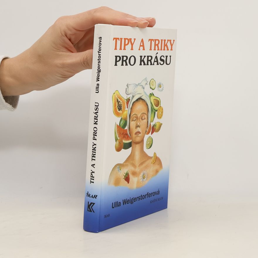 Ulla Weigerstorfer Tipy a triky pro krásu
