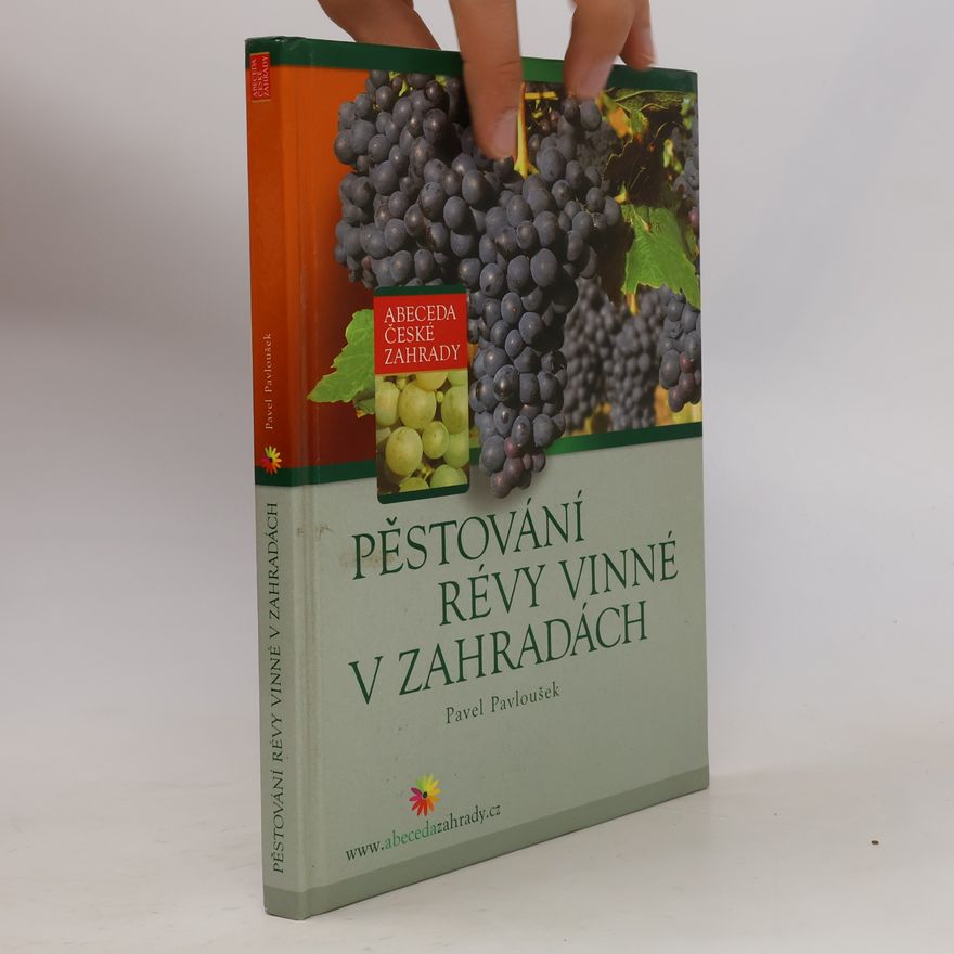 Pavel Pavloušek Pěstování révy vinné v zahradách