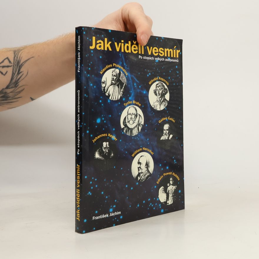 František Jáchim Jak viděli vesmír. Po stopách velkých astronomů