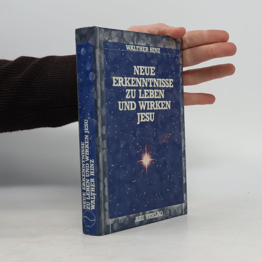 Walther Hinz Neue Erkenntnisse zu Leben und Wirken Jesu