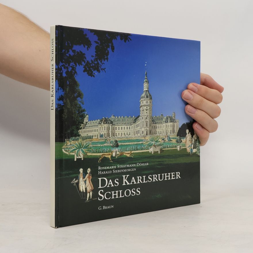 Rosemarie Stratmann-Döhler Das Karlsruher Schloss
