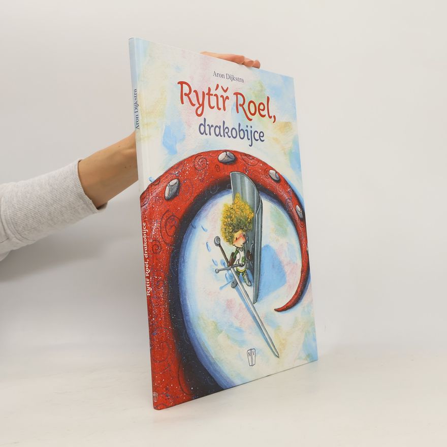 Aron Dijkstra Rytíř Roel, drakobijce