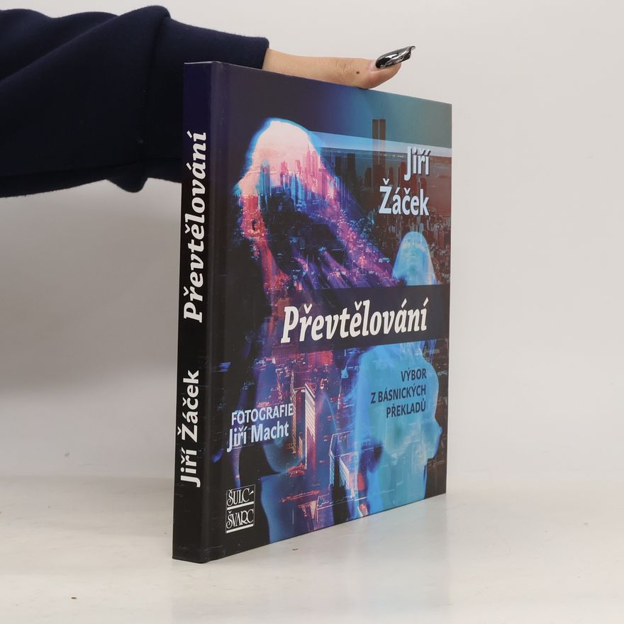 Jiří Macht Převtělování : výbor z básnických překladů