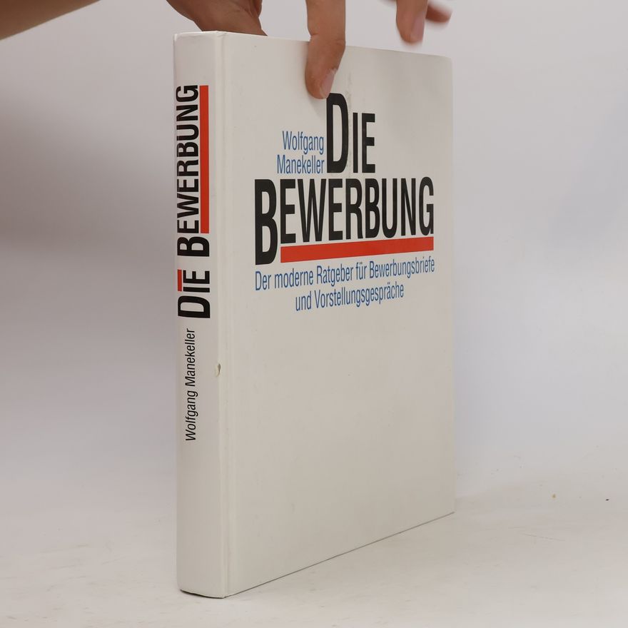Wolfgang Manekeller Die Bewerbung