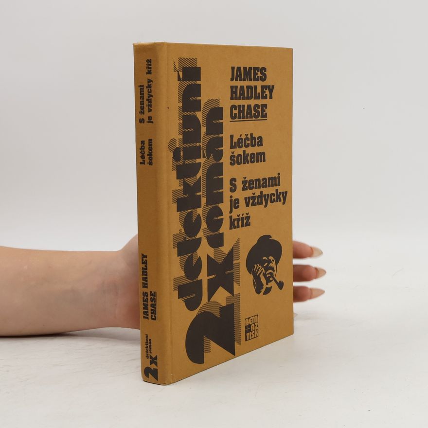 James Hadley Chase Léčba šokem. S ženami je vždycky kříž