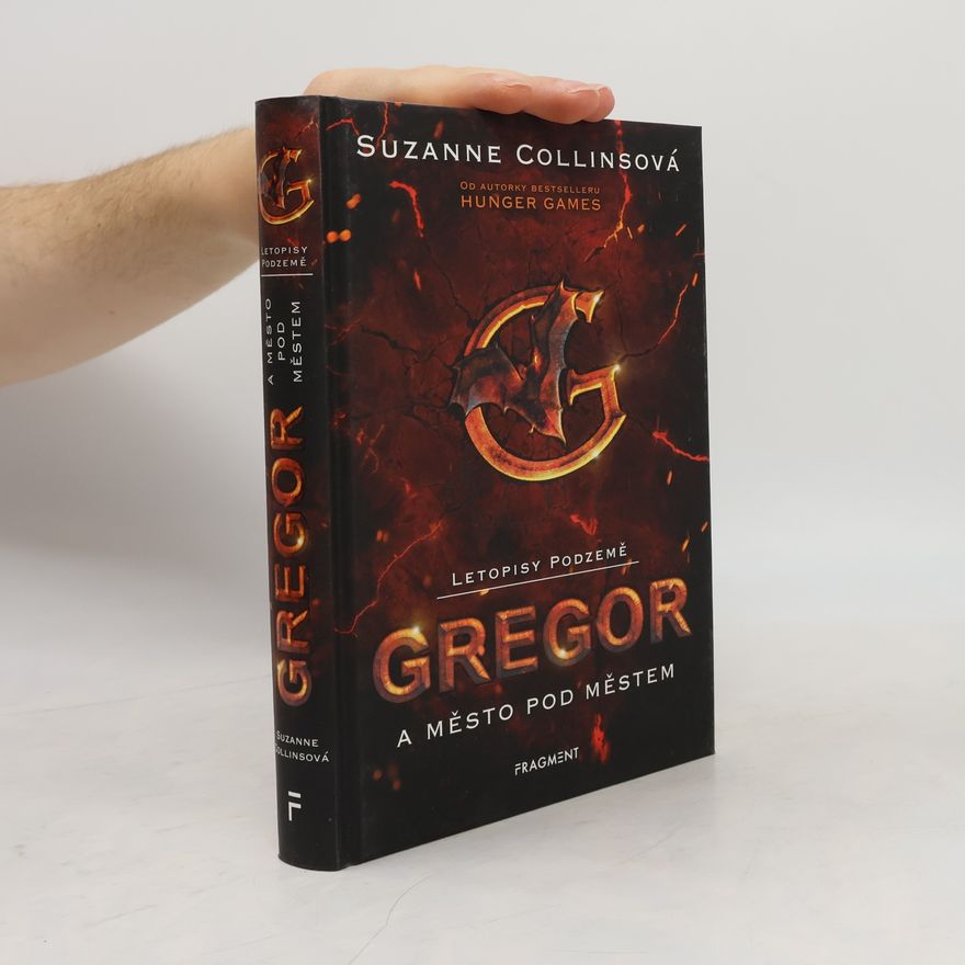 Suzanne Collins Letopisy Podzemě. Gregor a město pod městem
