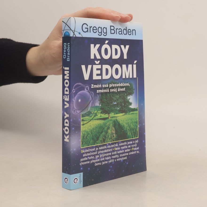 Gregg Braden Kódy vědomí