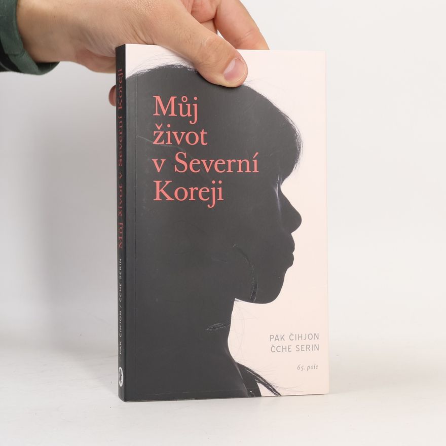 Čihjŏn Pak Můj život v Severní Koreji