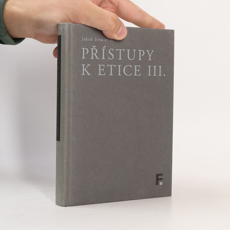 Jakub Jirsa Přístupy k etice III.