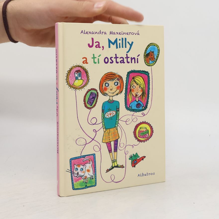 Alexandra Maxeiner Ja, Milly a tí ostatní