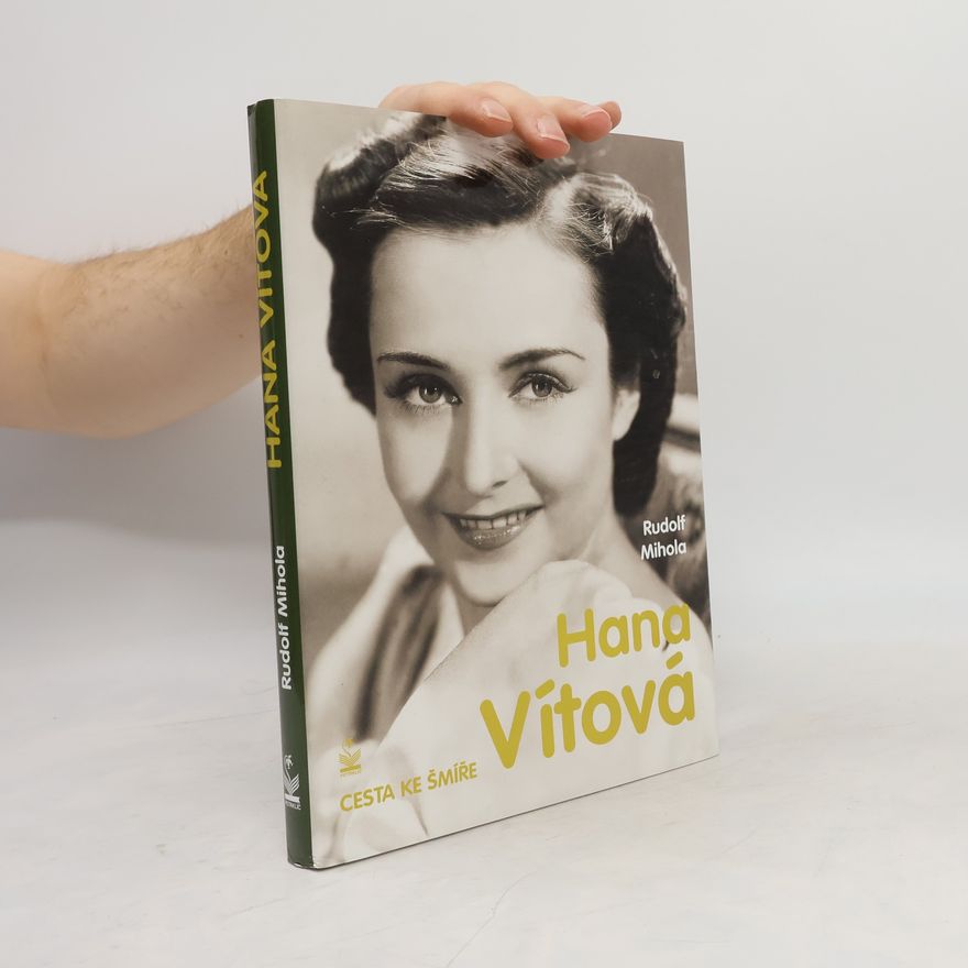 Rudolf Mihola Hana Vítová : cesta ke šmíře