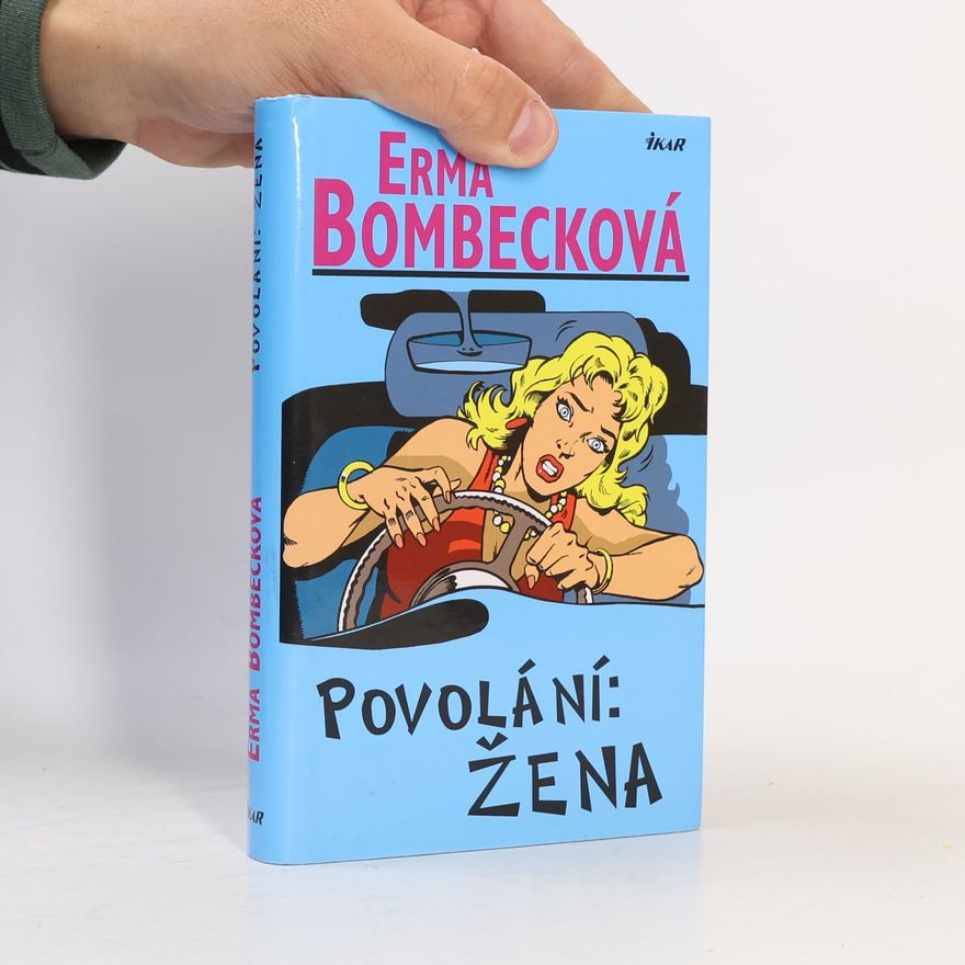 Erma Bombeck Povolání: žena