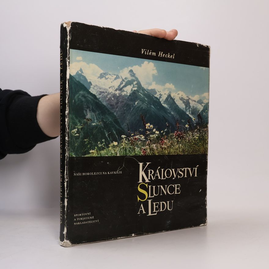 Josef Štyrsa Království slunce a ledu. Naši horolezci na Kavkaze