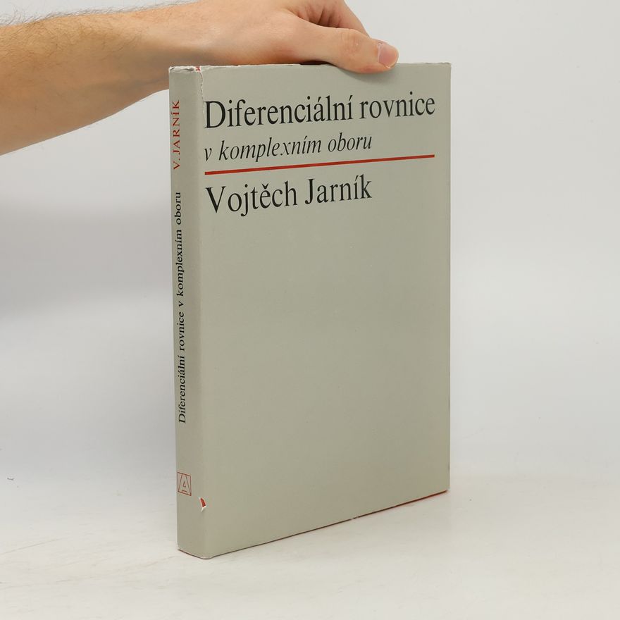 Vojtěch Jarník Diferenciální rovnice v komplexním oboru