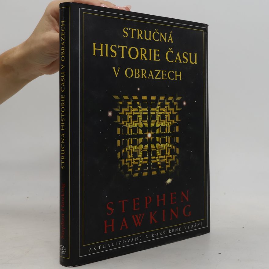 Stephen Hawking Stručná historie času v obrazech