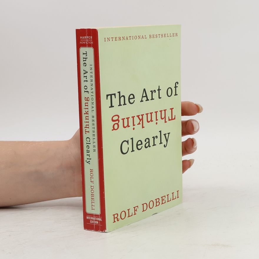 Rolf Dobelli The art of thinking clearly