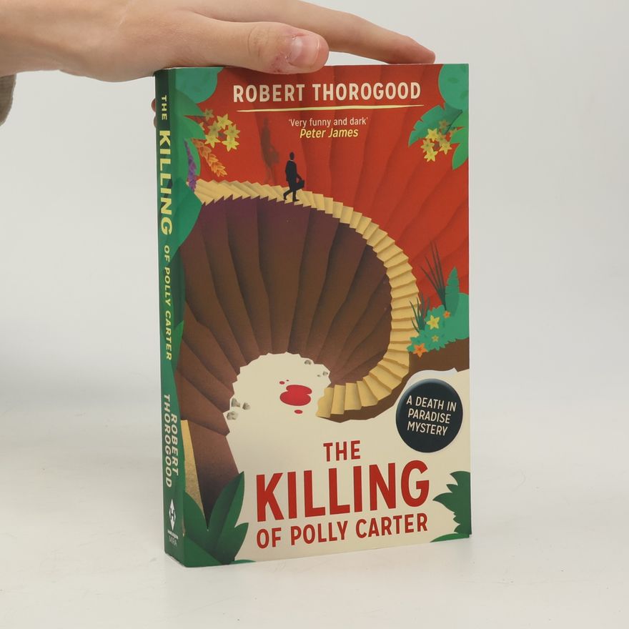 Robert Thorogood The Killing Of Polly Carter