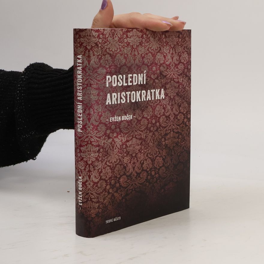 Evžen Boček Poslední aristokratka