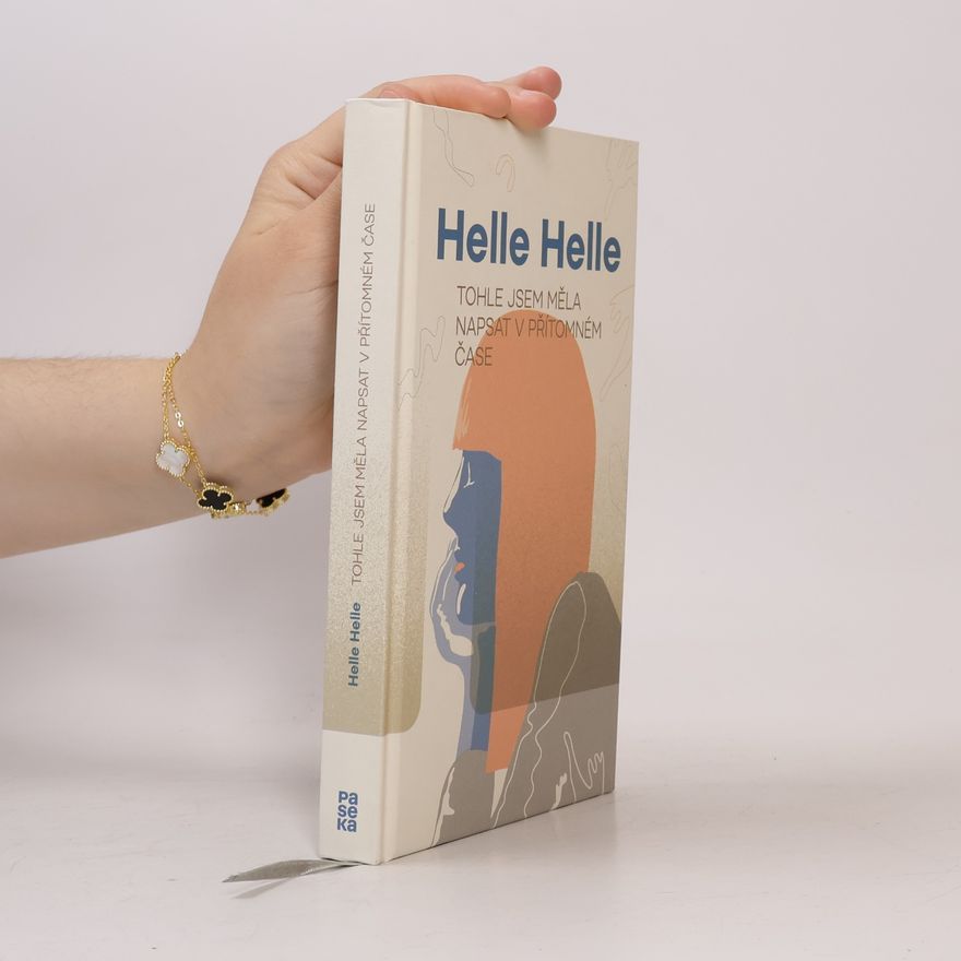 Helle Helle Tohle jsem měla napsat v přítomném čase