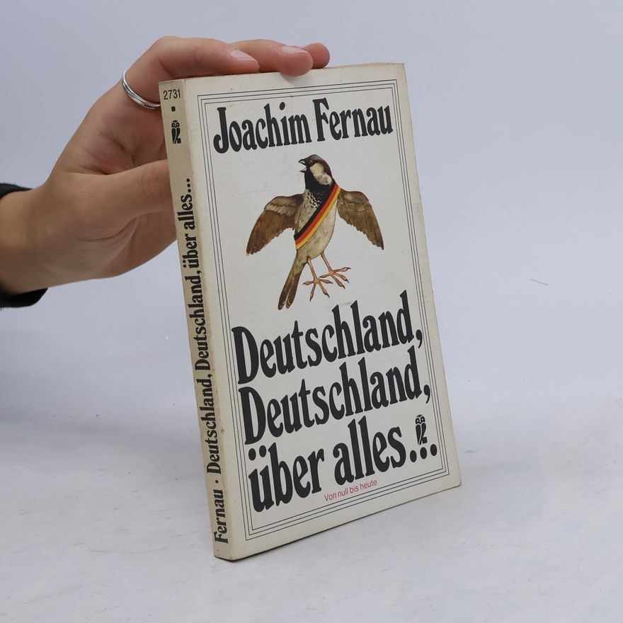 Joachim Fernau Deutschland, Deutschland, über alles...