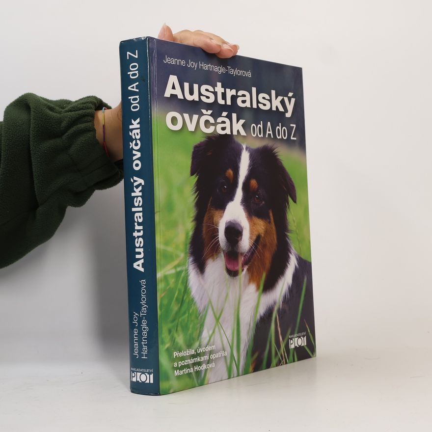 Jeanne Joy Hartnagle Taylor Australský ovčák od A do Z