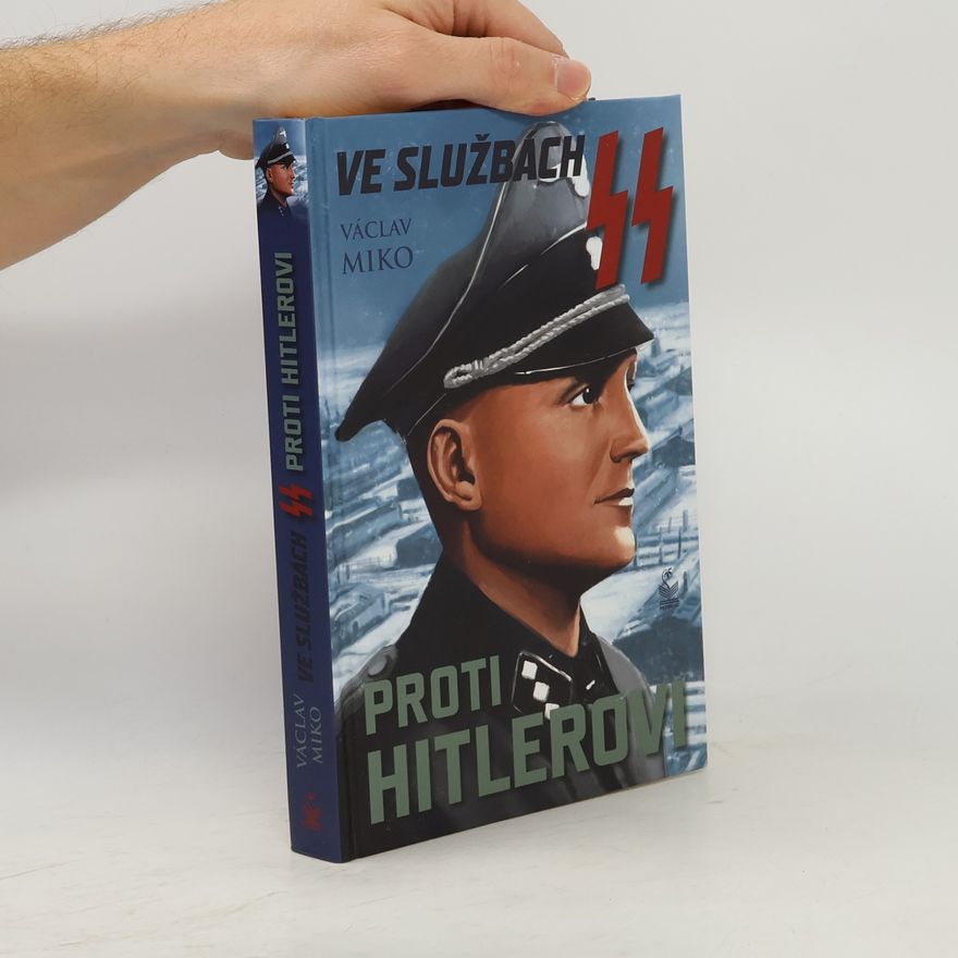 Václav Miko Ve službách SS proti Hitlerovi