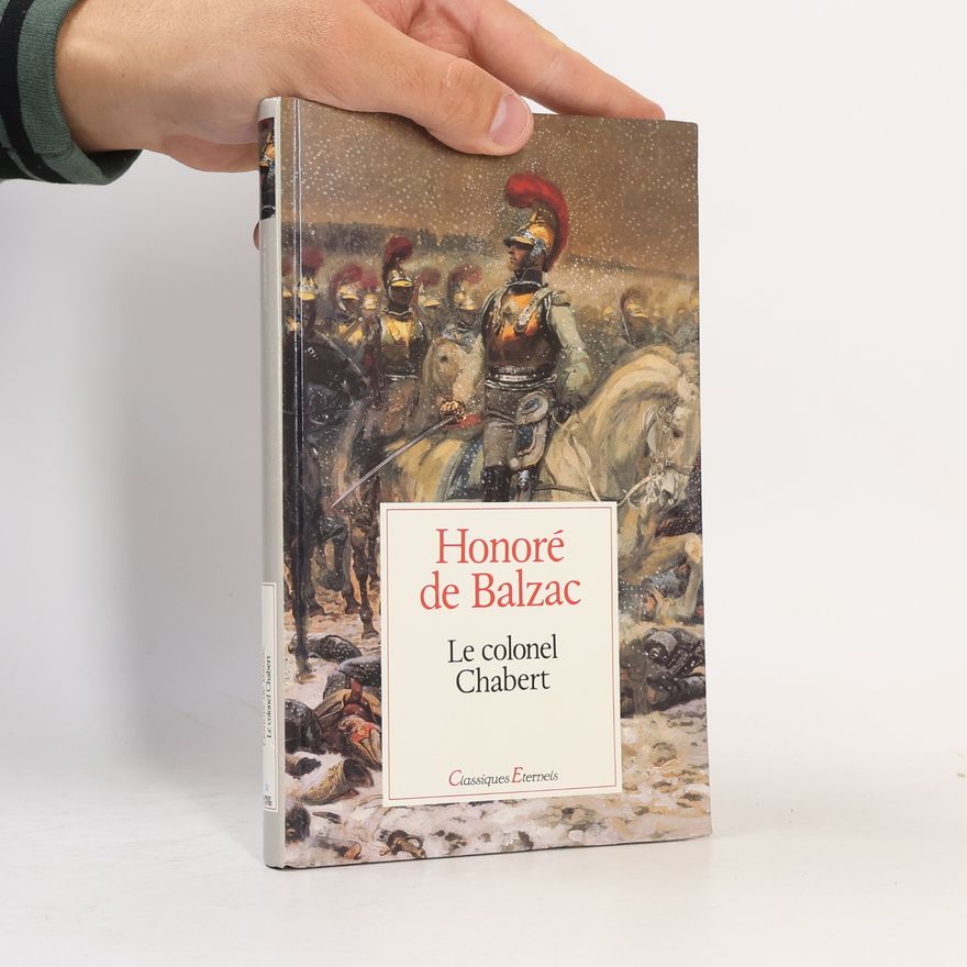 Honoré de Balzac Classiques Eternels: Le colonel Chabert