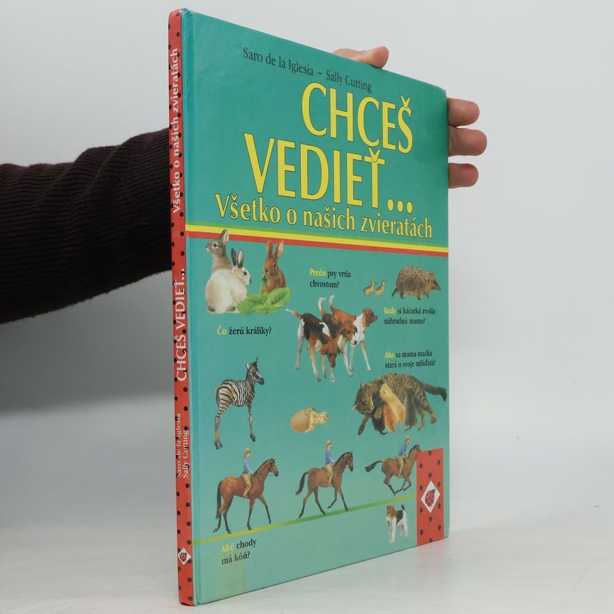 Saro de la Iglesia Chceš vedieť - Všetko o našich zvieratách