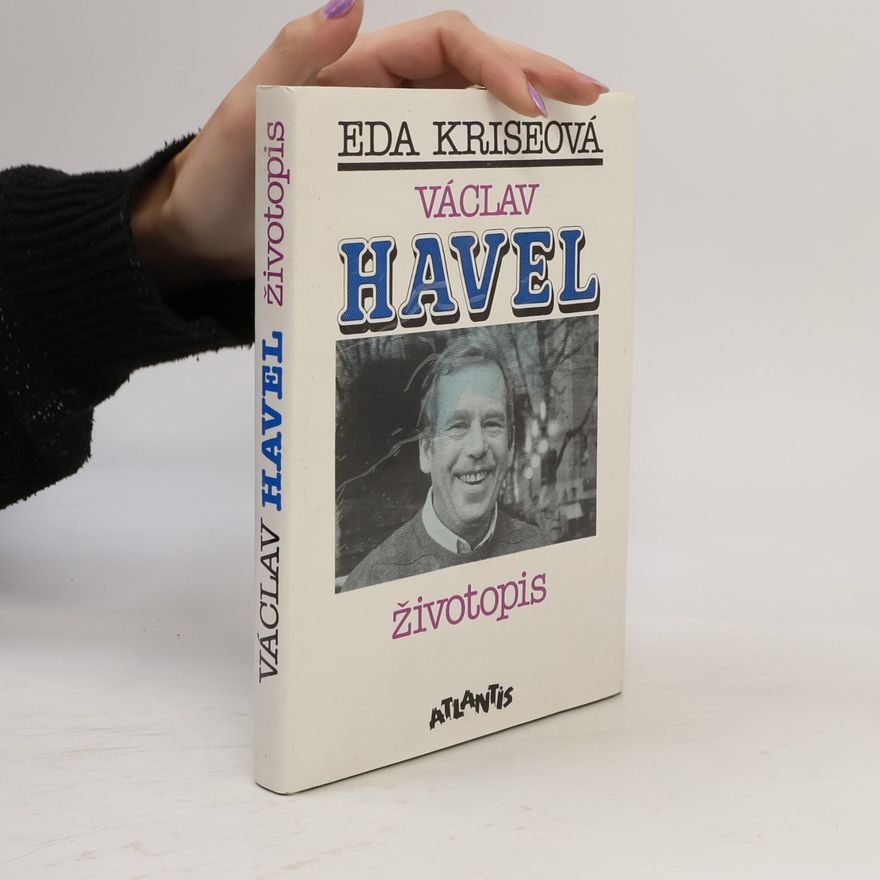 Eda Kriseová Václav Havel. Životopis