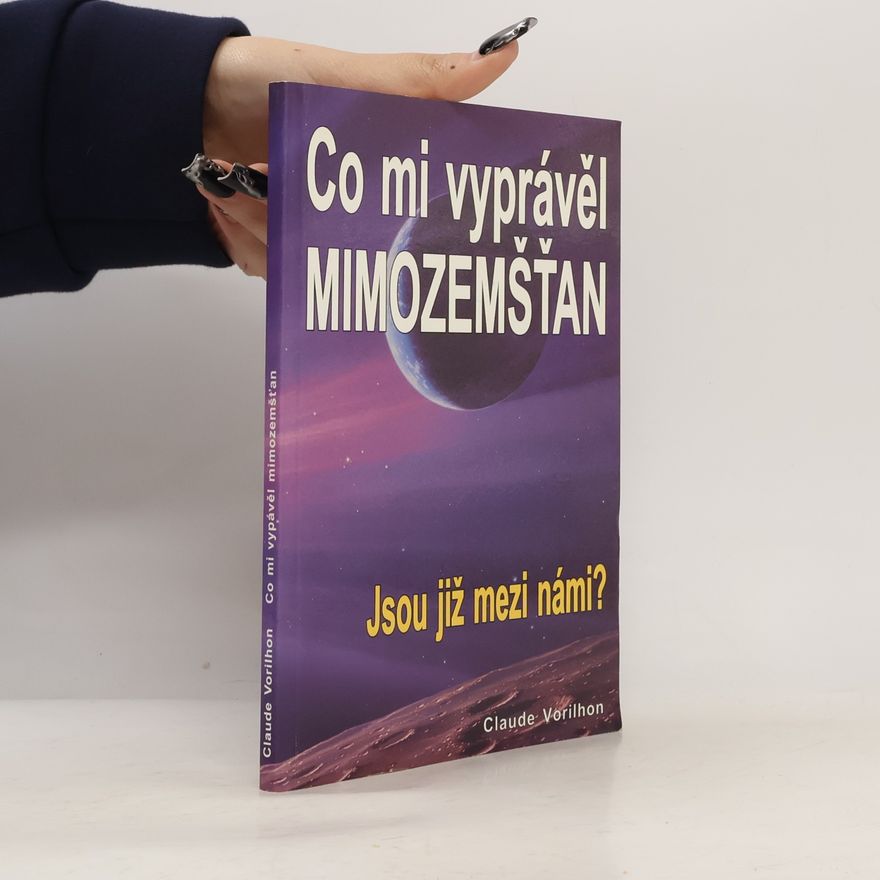 Claude Vorilhon Co mi vyprávěl mimozemšťan - Jsou již mezi námi?