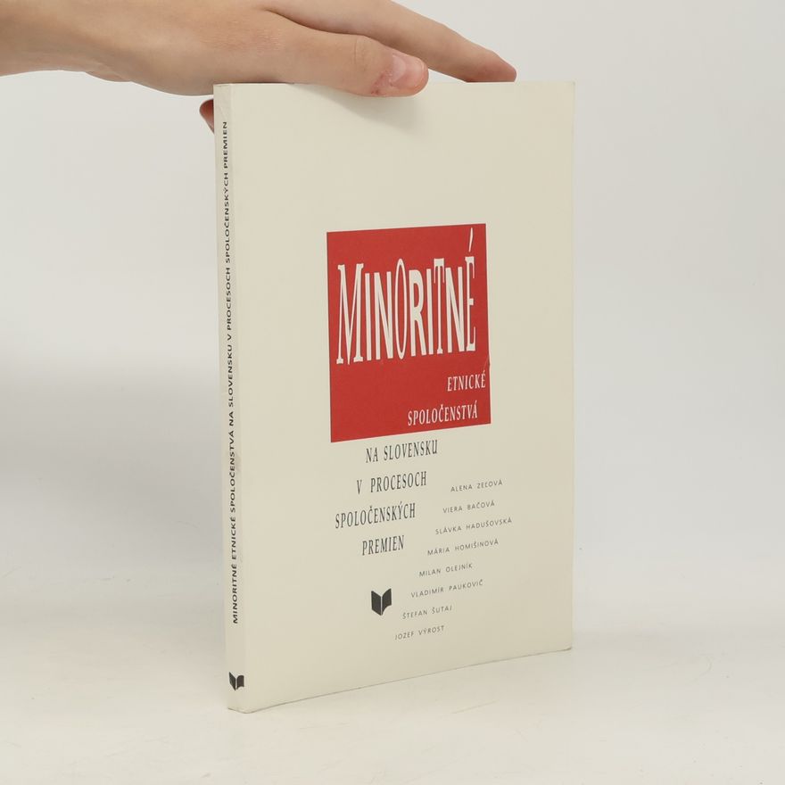 Autorenkollektiv Minoritné etnické spoločenstvá na Slovensku v procesoch spoločenských premien