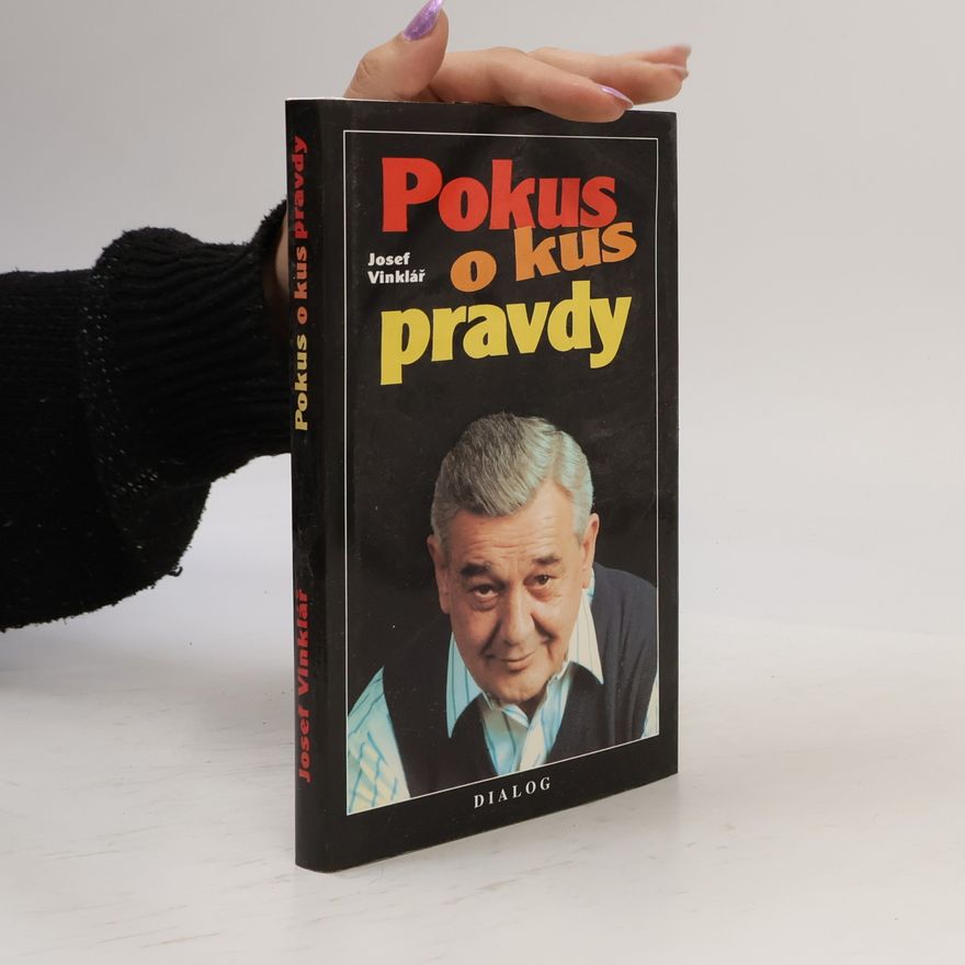 Josef Vinklář Pokus o kus pravdy