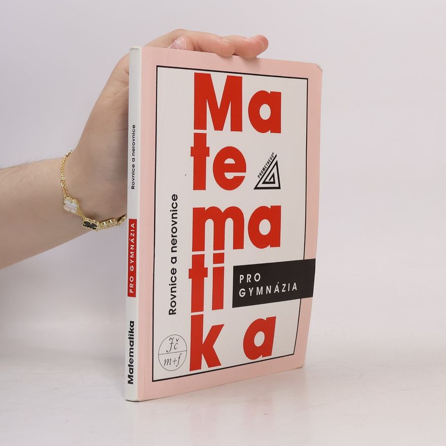 Jura Charvát Matematika pro gymnázia. Rovnice a nerovnice
