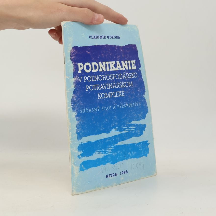 Vladimír Gozora Podnikanie v poľnohospodársko-potravinárskom komplexe