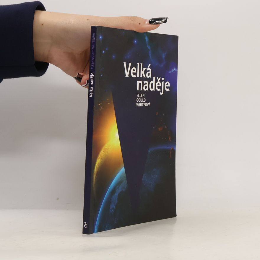 Ellen Gould Harmon White Velká naděje