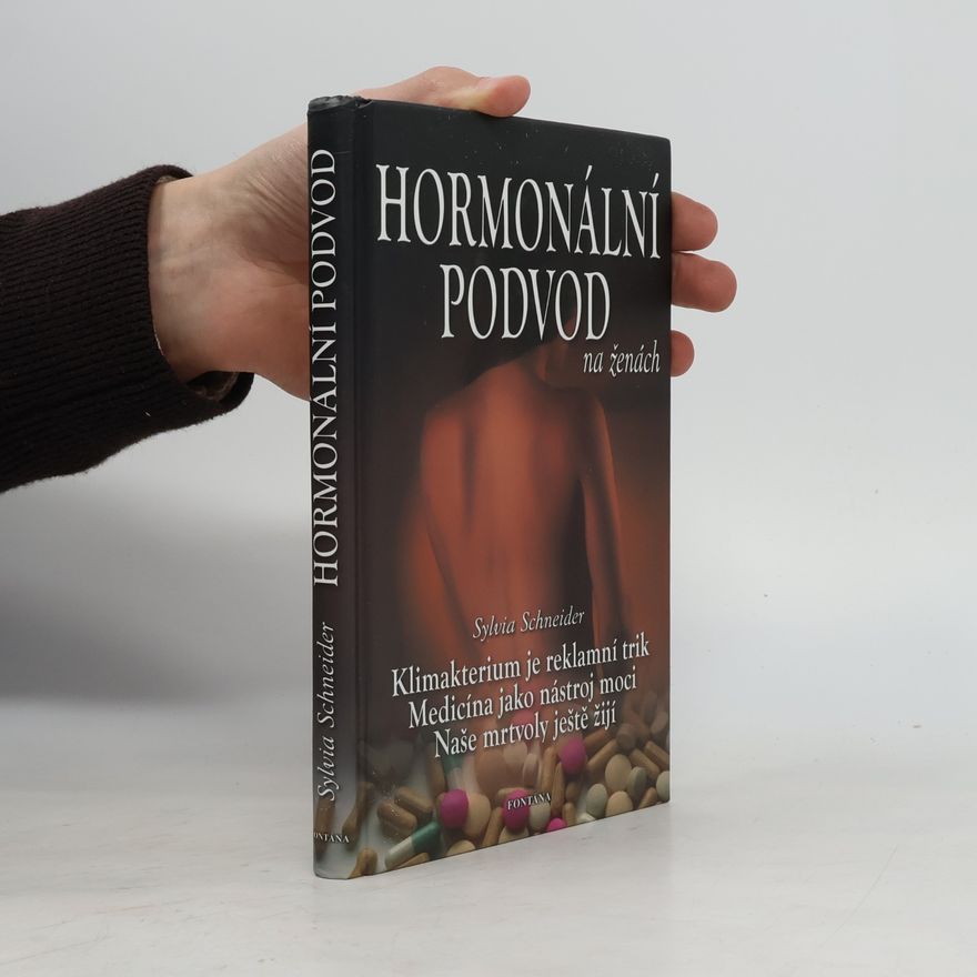 Sylvia Schneider Velký hormonální podvod