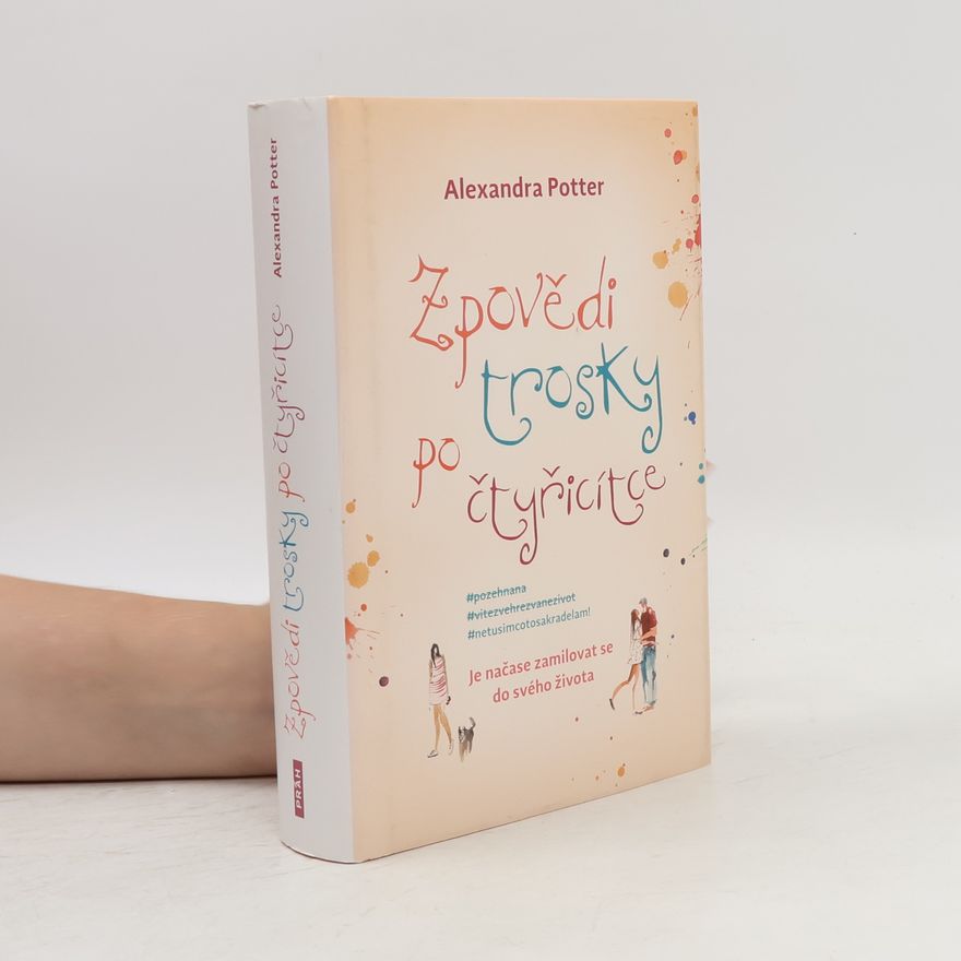 Alexandra Potter Zpovědi trosky po čtyřicítce